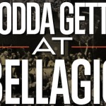 Bodda Getta at Bellagio this Saturday Night, Pep Rally at Monte Carlo Sunday